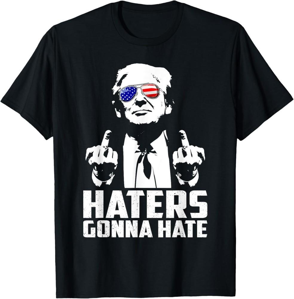 Funny Haters Gonna Hate President Donald Trump Unisex Unisex T-Shirt L