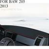FOR BAW 205 2013  Car Dash Mat Dashmat Dashboard  Cover Sun Shade Dash Board Cover Carpet  Accessories