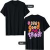 See Good In All Things 2022 Trendy Costume Words On Back T-Shirt