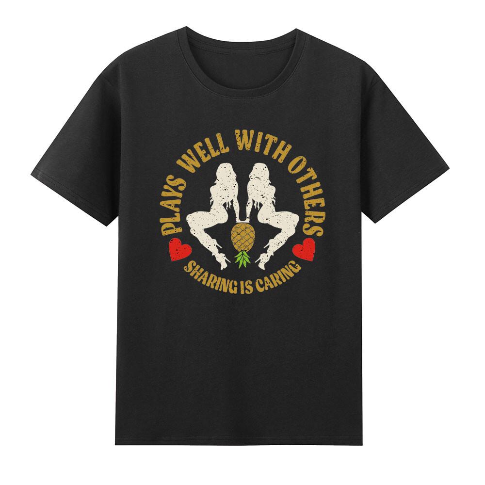 Upside Down Pineapple Plays Well With Others Sharing Is Caring TShirt S