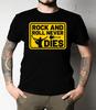 Rock And Roll Never DiesSticker Classic T-Shirt Unisex All Size Unisex T-Shirt