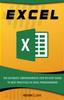 The Excel : The Ultimate Comprehensive Step-By-Step Guide To the Basics of Excel Programming Book