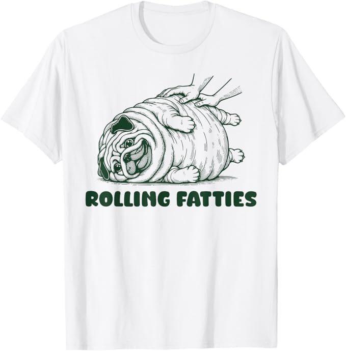 Rolling Fatties Dog Funny Pug Meme For Womes Men Pun Joke T-Shirt S разноцветный