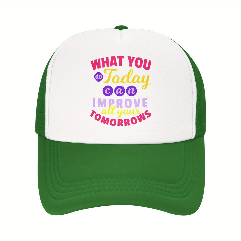 What You Do Today Improves Tomorrows Motivational Trucker Hat Breathable Mesh Baseball Cap Casual Adult Headwear