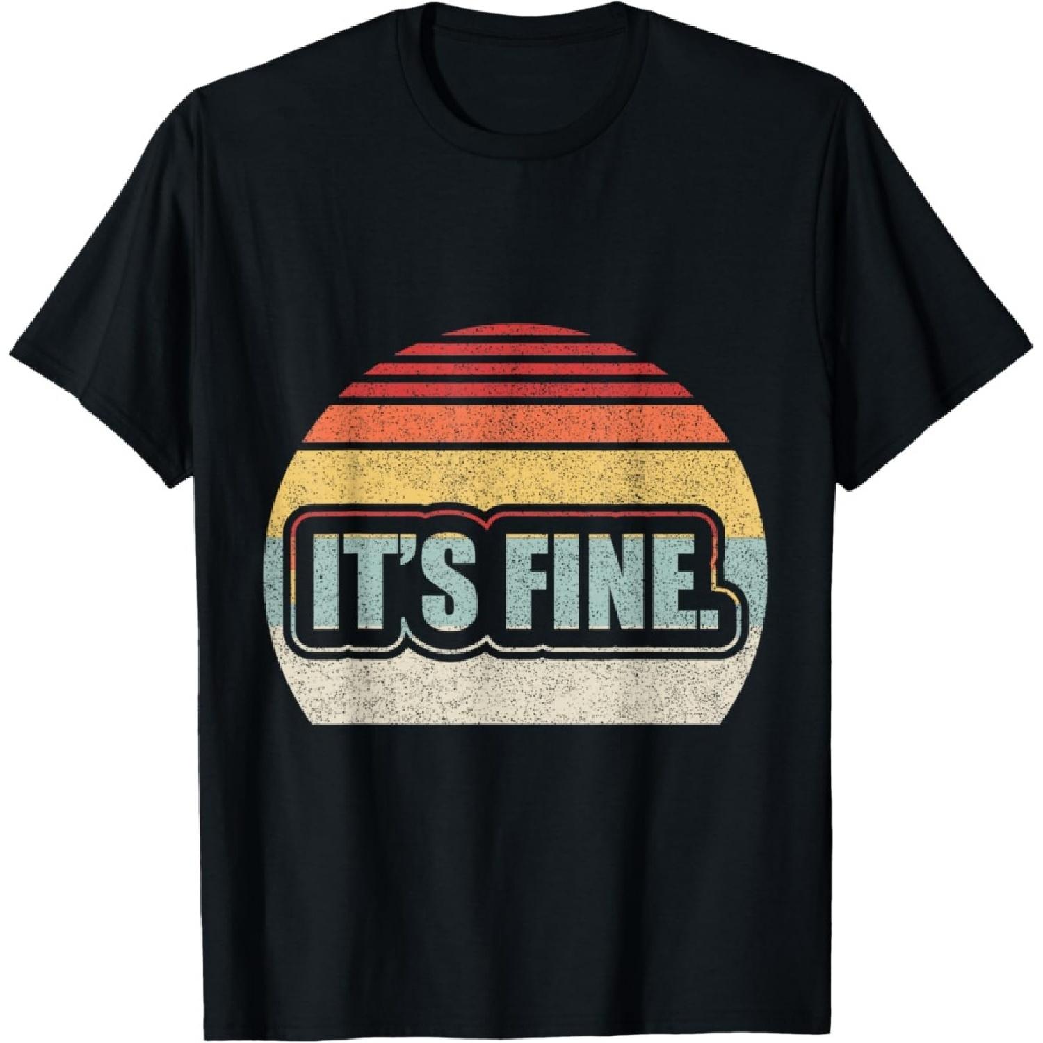 Retro Vintage It s Fine Passive Aggressive Text Message T-Shirt S