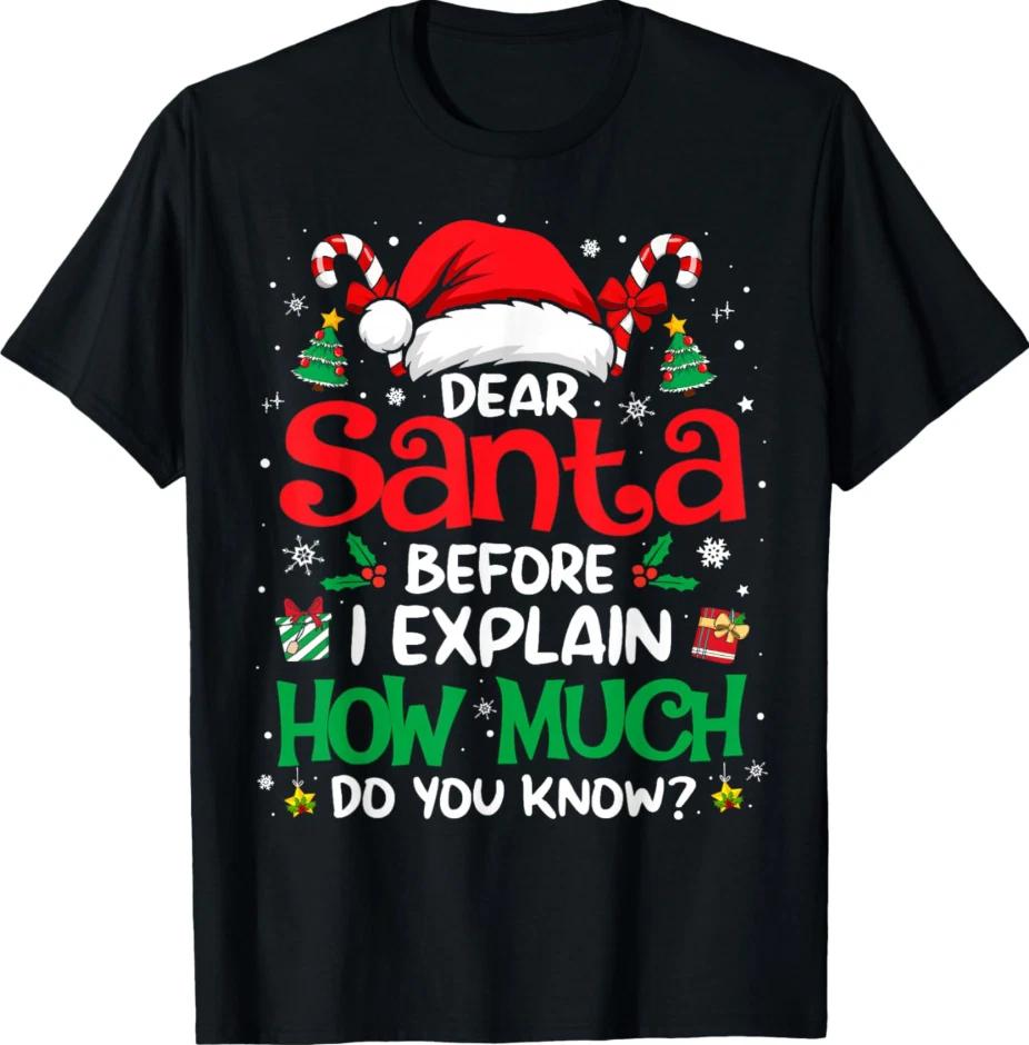 Dear Santa I can explain t-shirt, funny Christmas quote tee unisex holiday shirt XXL