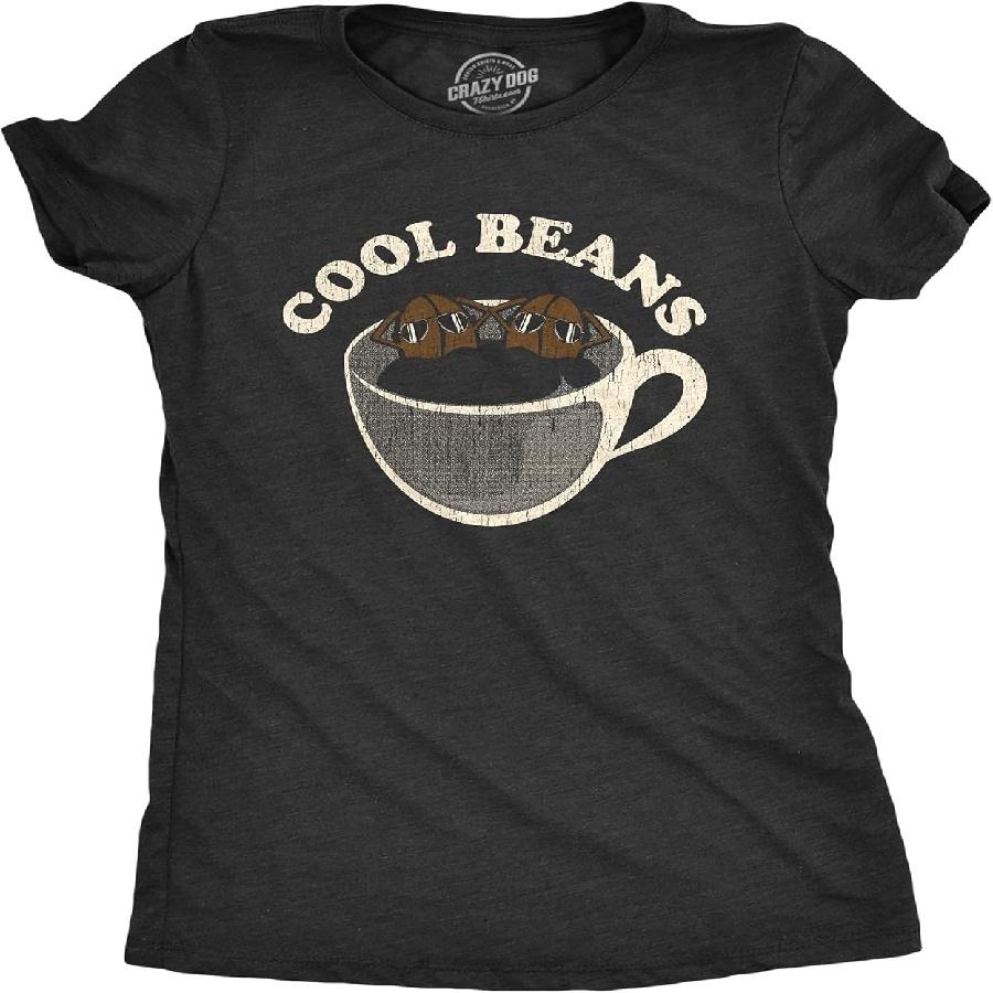 Crazy Dog Women s T Shirts Cool Beans Coffee Caffeine Lover Graphic Novelty Tee S