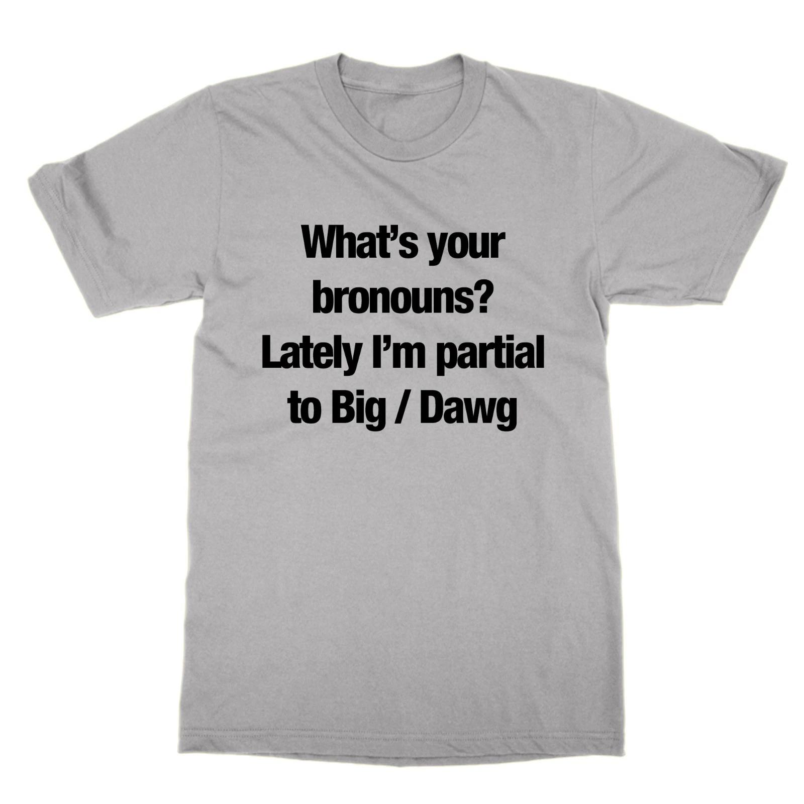 Quel Est Ton Sexe Dernièrement T-shirt Big Dawg Avec Une Phrase Drôle XL