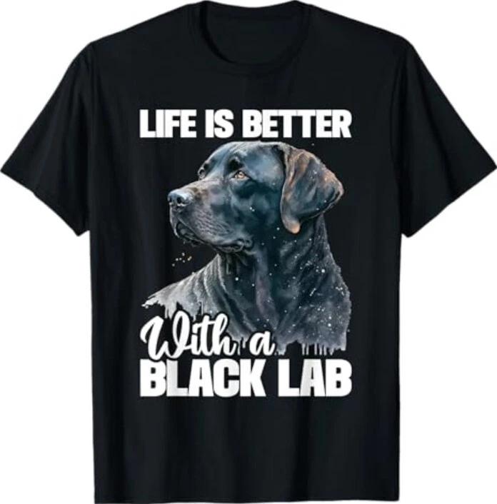 Life Is Better With A Black Lab - Dog Owner Puppy Lover T-Shirt L