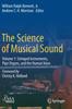 The The Science of Musical Sound : Volume 1: Stringed Instruments, Pipe Organs, and the Human Voice Book