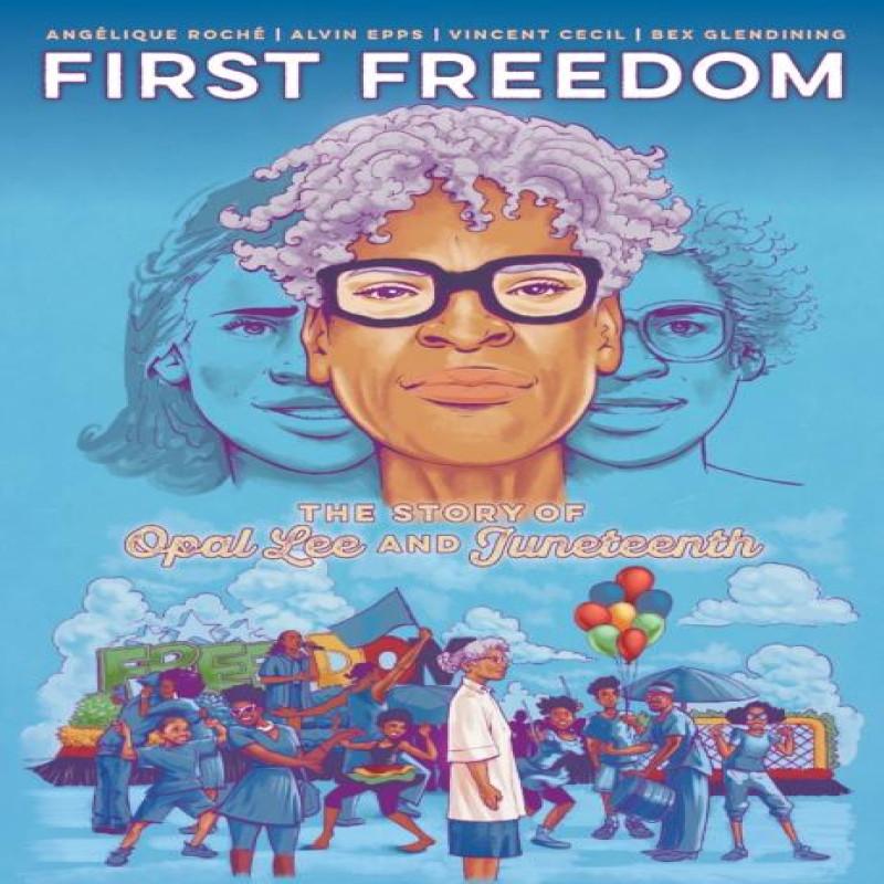 The First Freedom The Story of Opal Lee and Juneteenth Hardback Book 9781549307911