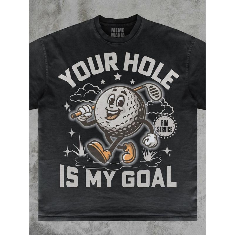 Your Hole Is My Goal Tee, Dirty Golf Joke Funny Pranking Gift Dank Memes