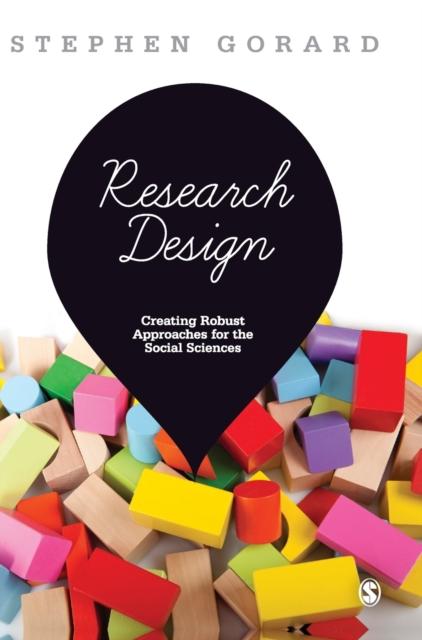 The Research Design : Creating Robust Approaches for the Social Sciences Book