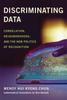 Buch Discriminating Data : Correlation, Neighborhoods, and the New Politics of Recognition