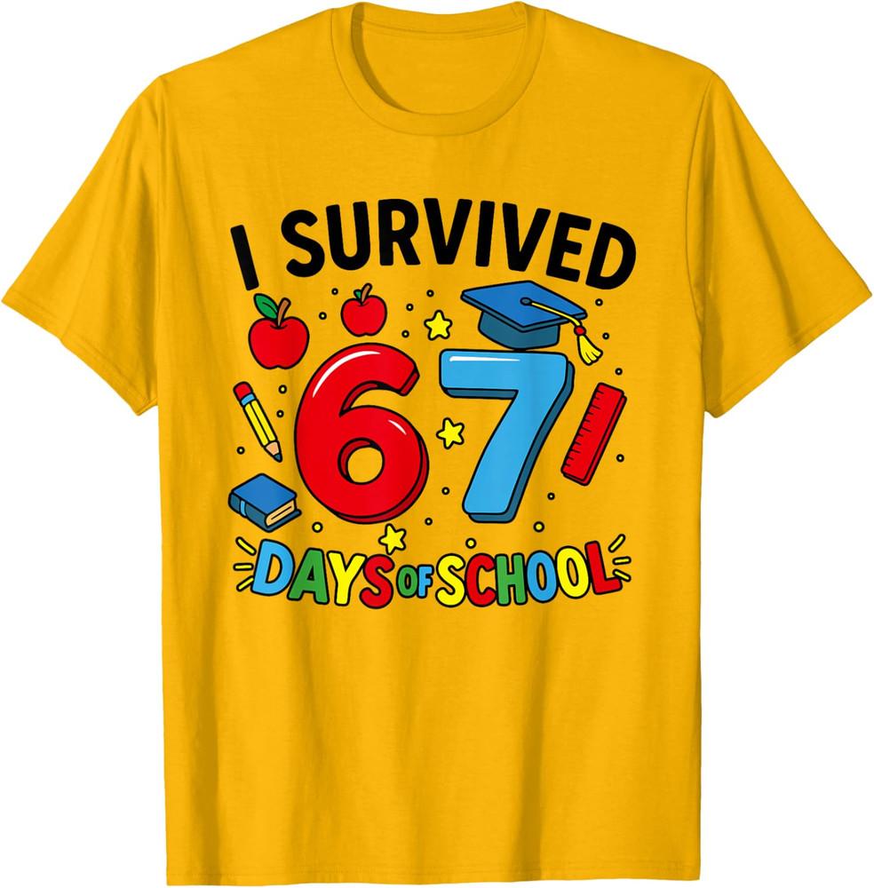 

I Survived 67 Days Of School Teachers Students Six Unisex T-Shirt XL