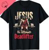 Lustiges christliches Trainings-Gym-Jesus Das ultimative Kreuzheben T-Shirt Atmungsaktives und bequemes Baumwoll-T-Shirt Personalisiertes T-Shirt
