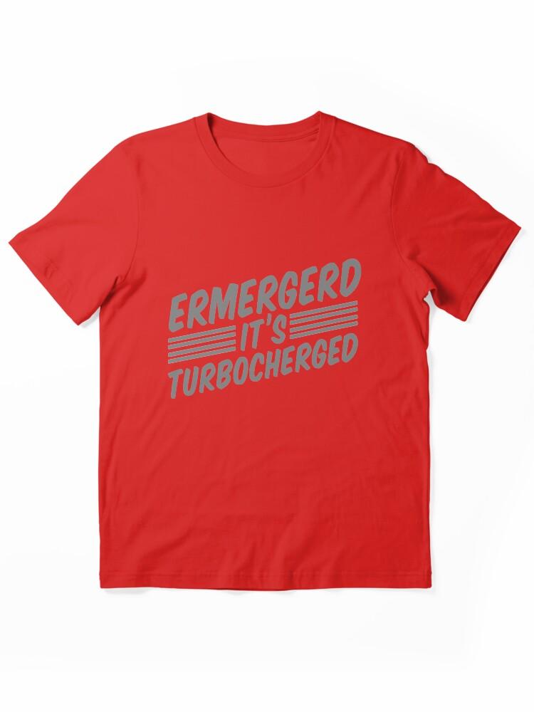 Ermergerd it's turbocherged Essential Unisex T-Shirt