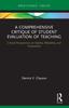 The A Comprehensive Critique of Student Evaluation of Teaching : Critical Perspectives On Validity, Reliability, and Impartiality Book