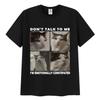 Funny Dont Talk To Me Cat Graphic T Shirt Men's Women High Quality Fashion Retro T-shirts Man Casual Cotton Short Sleeve T-shirt