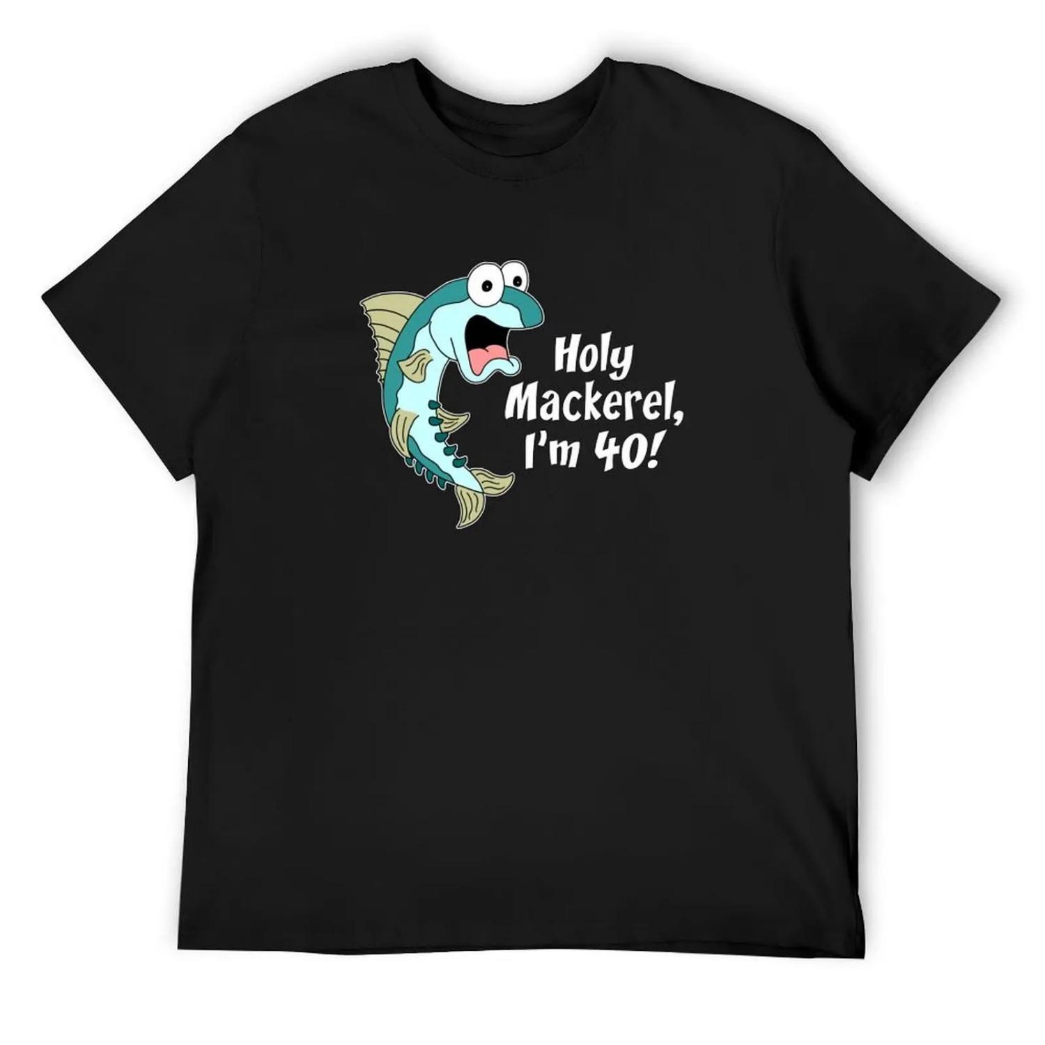 Holy Mackerel I m 40 Funny 40th Fish Cartoon T-Shirt quick-drying Clothing rapper graphic tees shirts men graphic S