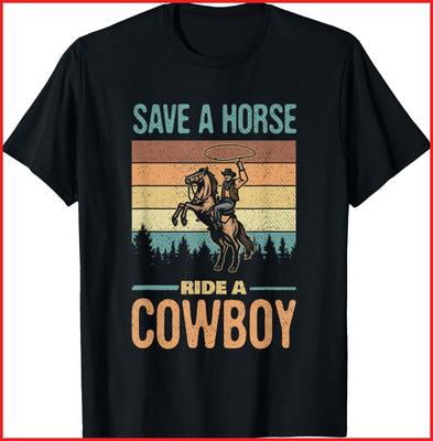 Save A Horse Ride A Cowboy Vintage Cowgirl Southern Western Black T-Shirt S-5XL