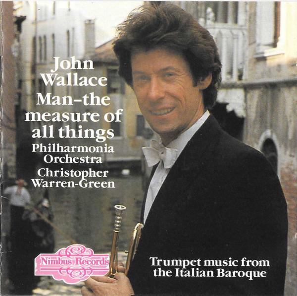 

CD JOHN WALLACE PHILHARMONIA ORCHESTR Man The Measure Of All Things Tr NIM5017 Nimbus 1985 UK Classical Used
