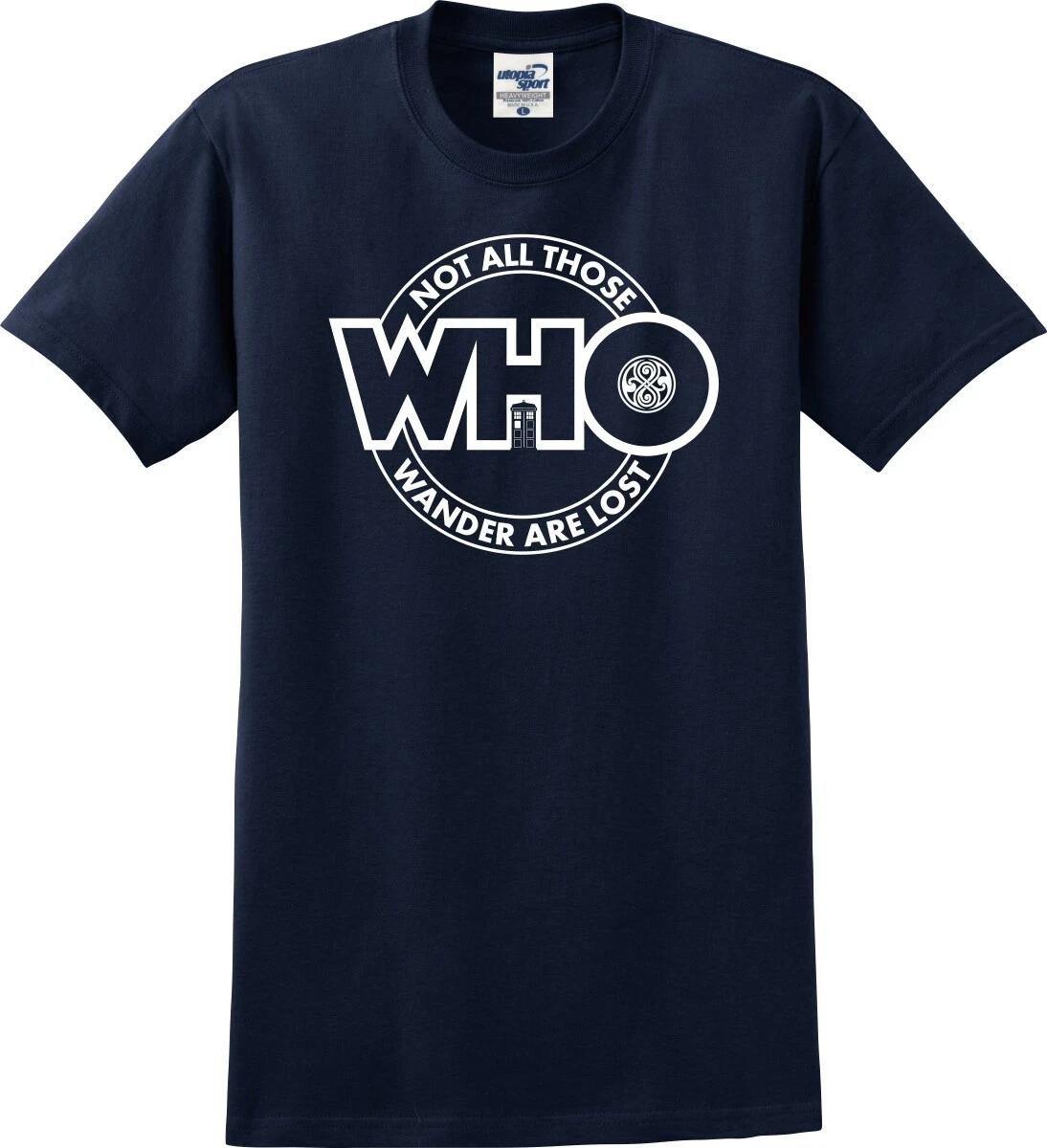 

Not All Those WHO Wander Are Lost Funny T shirt (S-5X) S