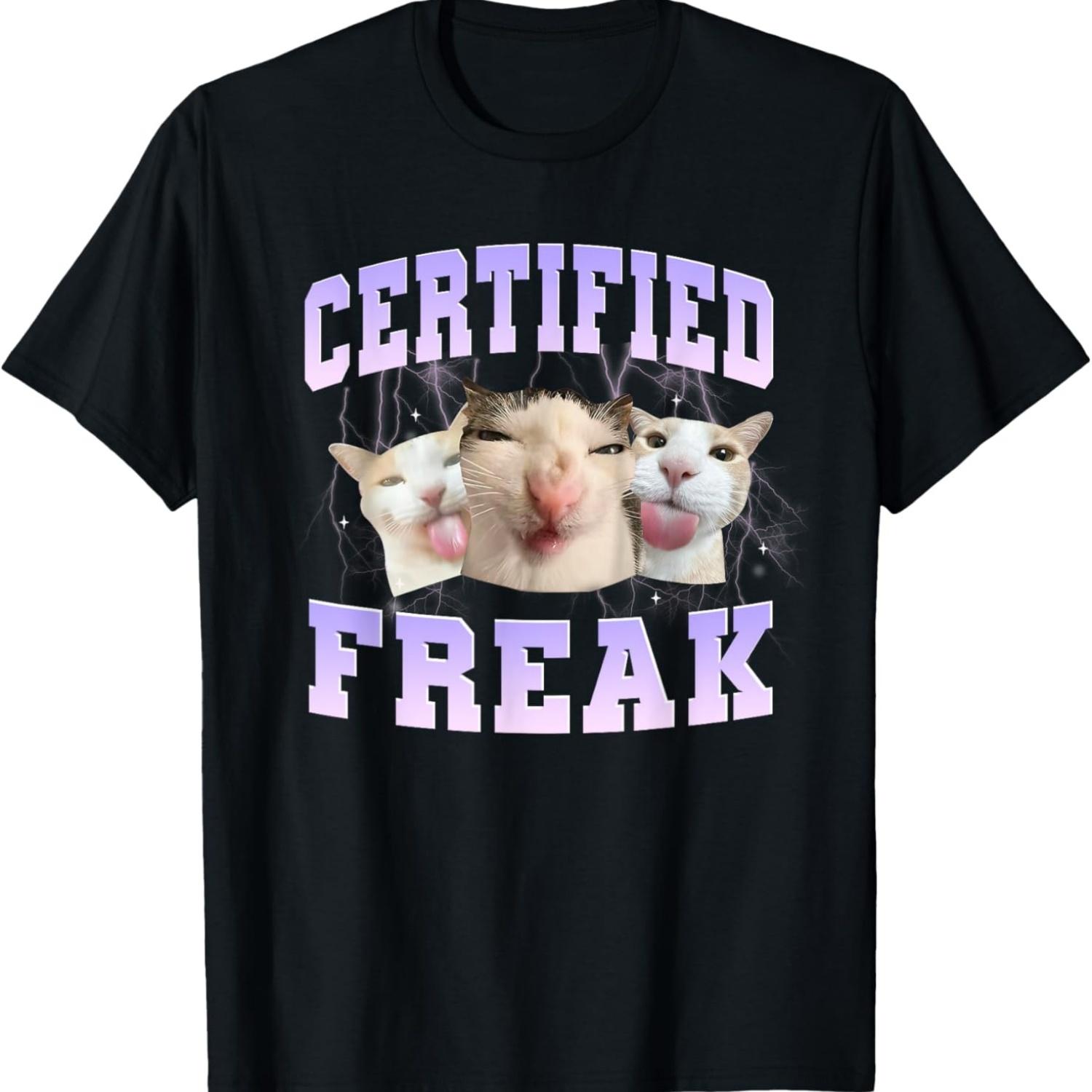

Certified Freak Eat Cement Cursed Cat Funny Cat Kitten Meme T-Shirt S