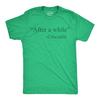 Mens Funny T Shirts After A While Crocodile Sarcastic Quote Graphic Novelty Tee
