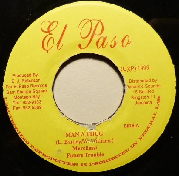 

7inch Record MERCILESS, FUTURE TROUBLES - Man A Thug NONE El Paso 1999 Jamaica Reggae, Ska & Dub Used