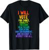 I WILL VOTE FOR CHOICE, EQUALITY, FREEDOM, EDUCATION RESPECT T-Shirt Unisex T-Shirt