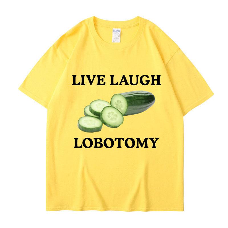 Live Laugh Lobotomy Cucumber Funny Meme T-shirt Men Women Creativity Humor T Shirt Oversized Pure Cotton Casual Tops