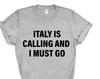 Italy is Calling T-Shirt: Soft Cotton Travel Tee