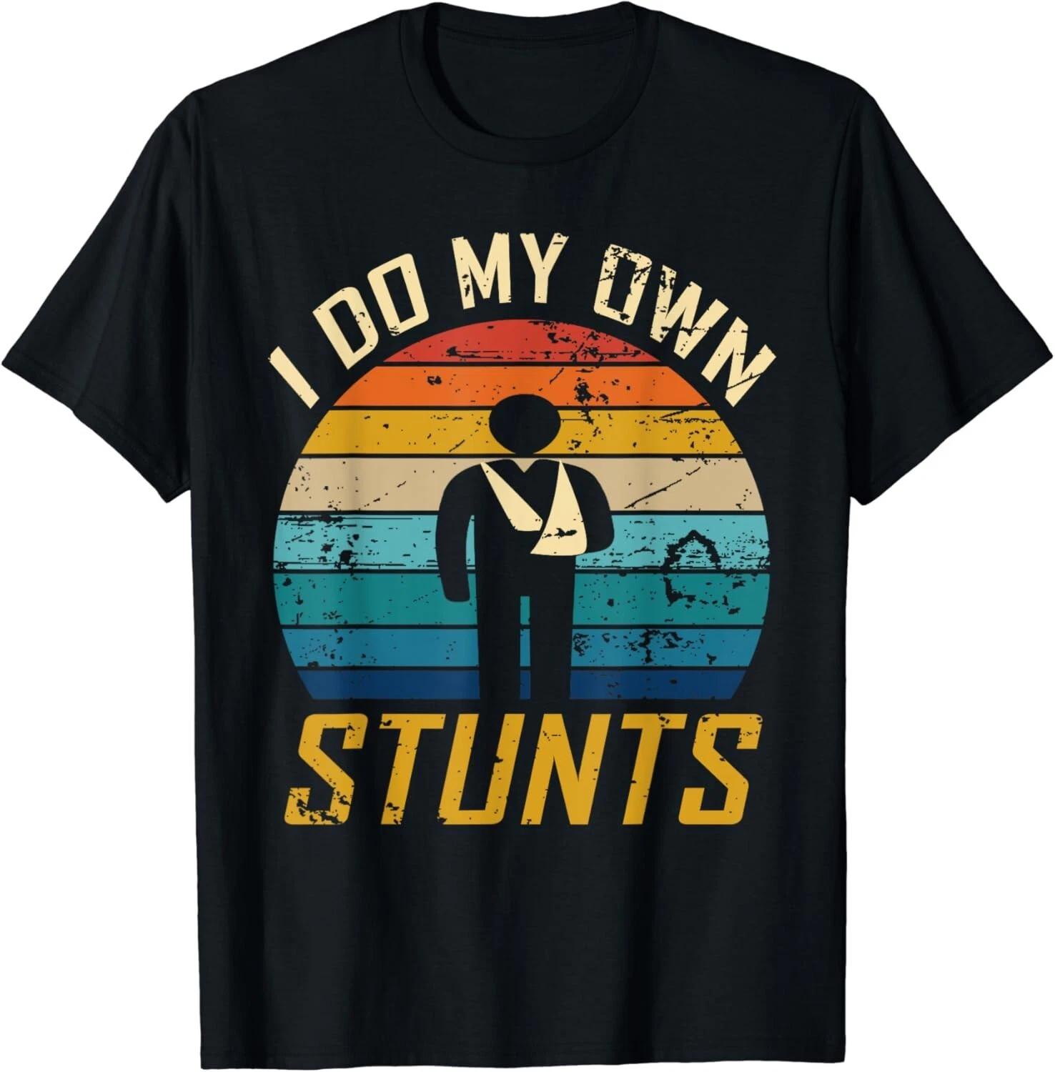 I Do All My Own Stunts Funny Broken Bones Tee Gift Unisex T-Shirt 2XL