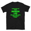 Broken Leg Get Well Soon Recovery Gift T-Shirt