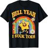 Funny Funny Foot Fetish Sucking Toes Joke Hell Yeah I Suck Unisex T-Shirt