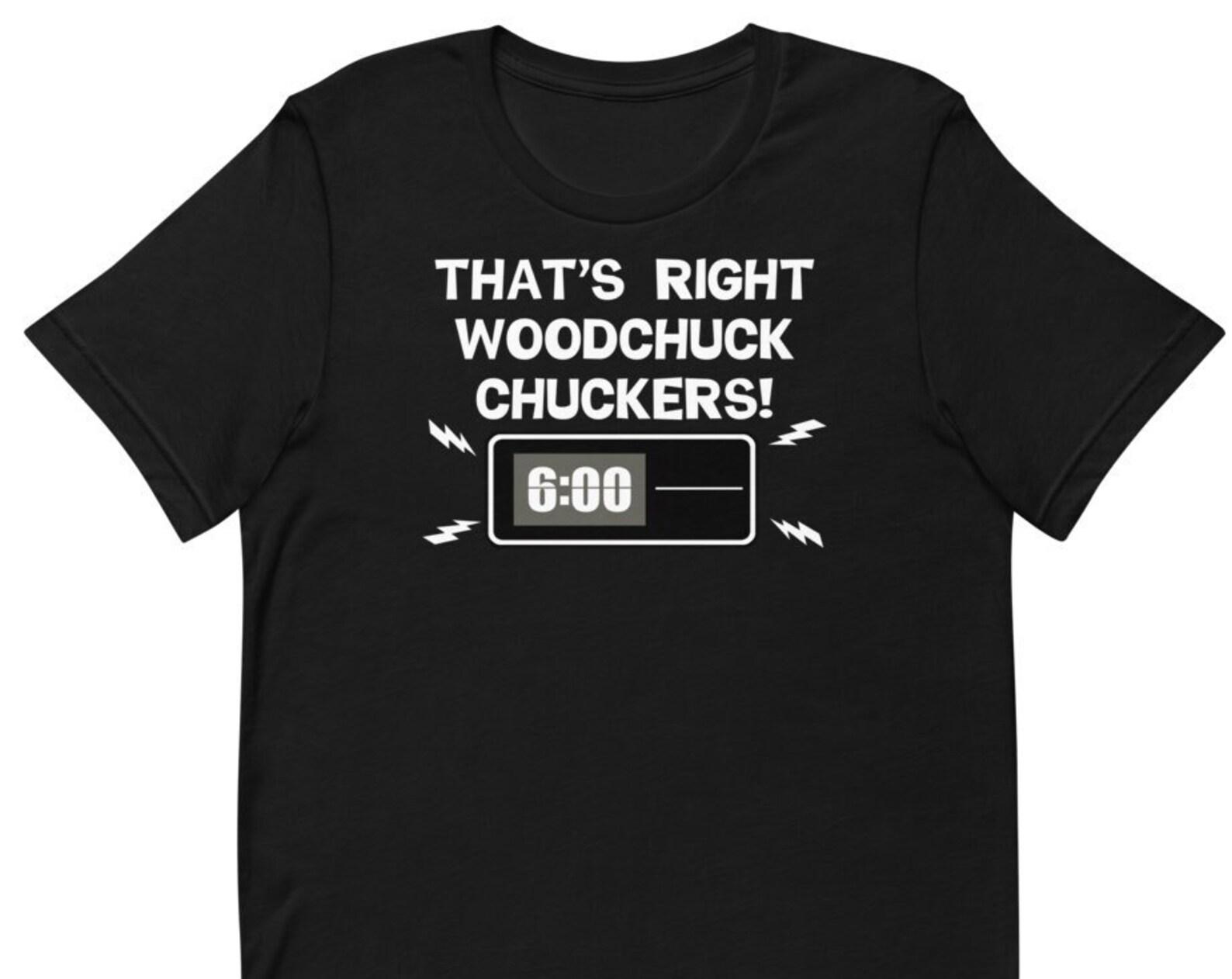 That s Right Woodchuck Chuckers - Groundhog Day T-Shirt S