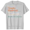 Trophy That Husband Definition Funny Anniversary T Shirts Cotton Gifts Mens Clothing Fashion Casual Loose Oversized T Shirt