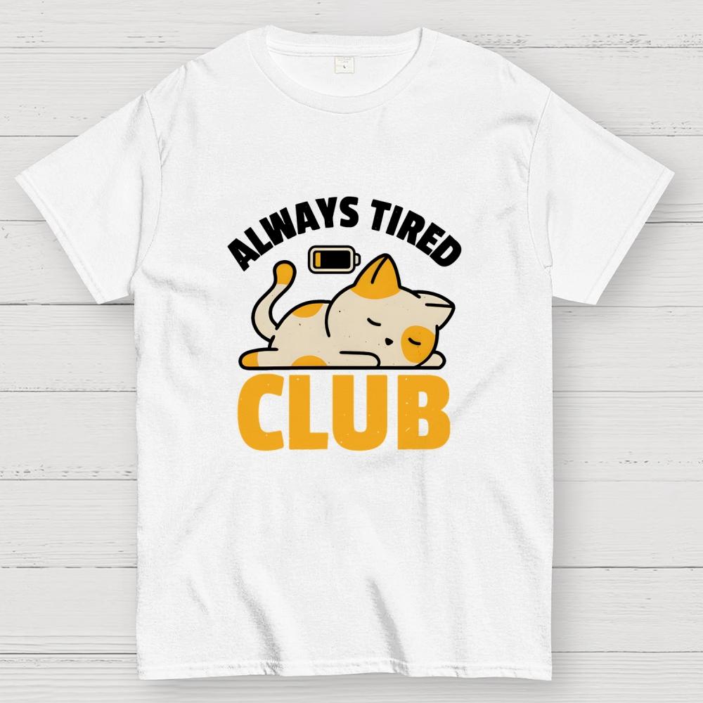 Always Tired Club Cotton Casual Cool Loose T-Shirt