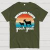 Whatever Floats Your Goat 100% Cotton Summer Casual Cool Loose T-Shirt
