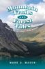 The Mountain Trails and Forest Tales : Stories of a Forest Ranger - Yaak Montana Book