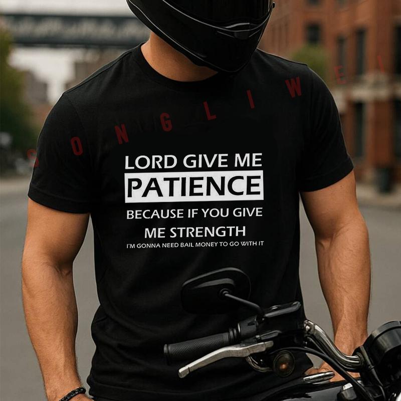 Lord Give Me Patience Graphic Motorcycle T-Shirt Cotton Men Summer TShirts Casual Short Sleeve