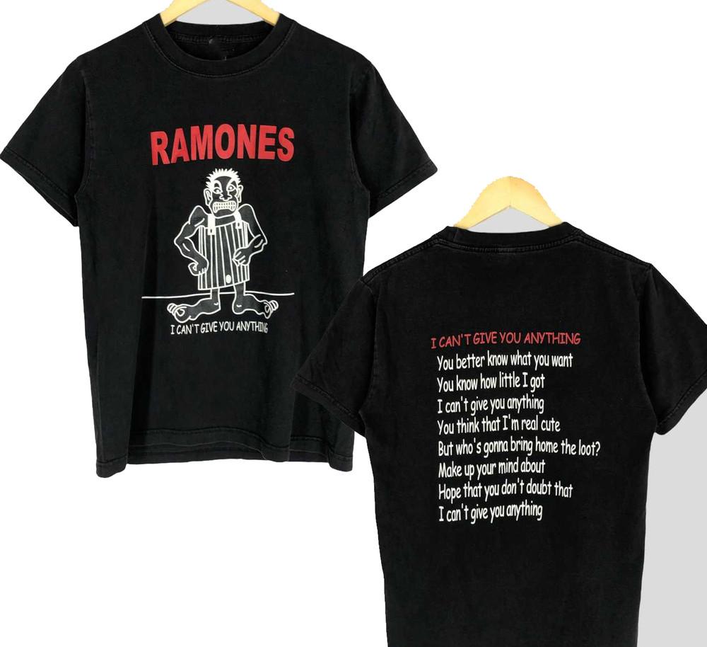 Ramones Band I can t Give You Anything T-Shirt UnisexCotton S-4XL M047 Unisex T-Shirt XXL