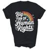 Big Fan of Human Rights Unisex Shirt Gift T-Shirt