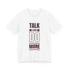 Talk Less Do More T-Shirt | Motivational Typography Tee