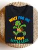 Wait for Me I Have Little Legs Funny Memes T-Shirt Parties Beach And Sports Outdoor Clothing All-Season Casual Wear, PLUS SIZE-2