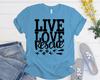 LIVE LOVE RESCUE, Rescue Dog Shirt, Rescue Dog Mom Shirt, Gift for Rescue Dog Moms, Gift for Dog Mom, Rescue Dog Mom Gift, Rescue Dog Mom Te