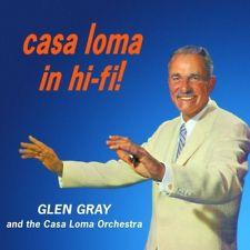 

CD GLEN GRAY & THE CASA LOMA ORCHESTRA - Casa Loma in Hi Fi COLCD6767 Collectables 2008 US Jazz Used