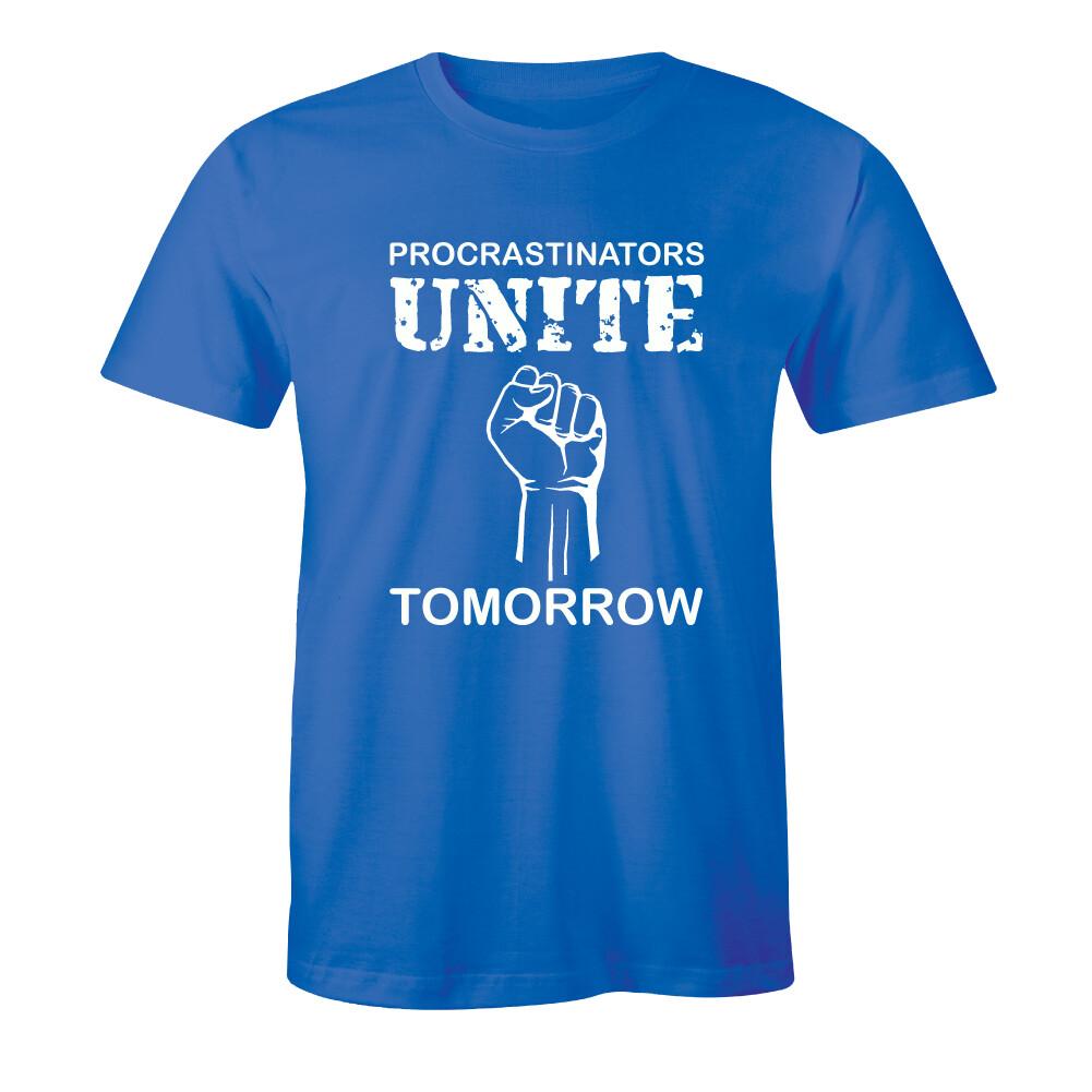 Procrastinators Unite Tomorrow Shirt College Party Humor Funny Men s T-shirt L