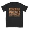 T Shirt Beach Equality Is Greater Than Division Black History Month TShirts 100 Cotton Tshirt for Men Short Sleeve Clothing